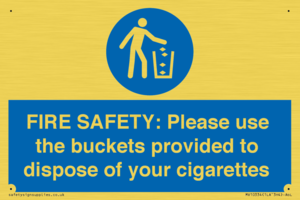 FIRE SAFETY: Please use the buckets provided to dispose of your cigarettes